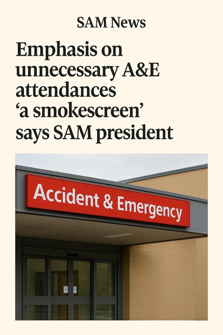 Emphasis on unnecessary A&E attendances “a smokescreen” says SAM president (04 December)